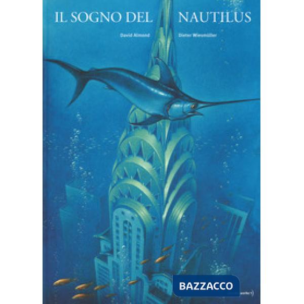 Sogno del Nautilus. Ediz. a colori (Il)