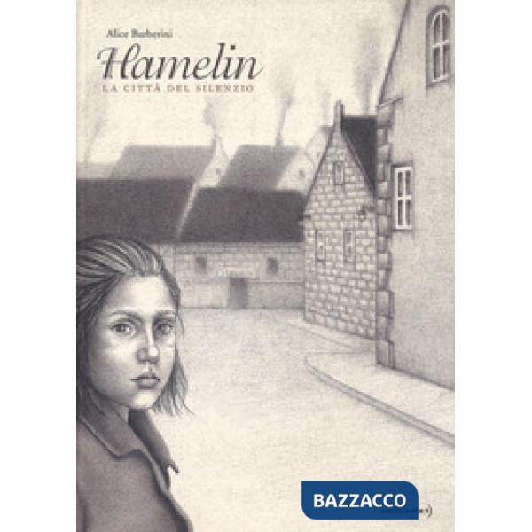 Hamelin. La città del silenzio. Ediz. a colori