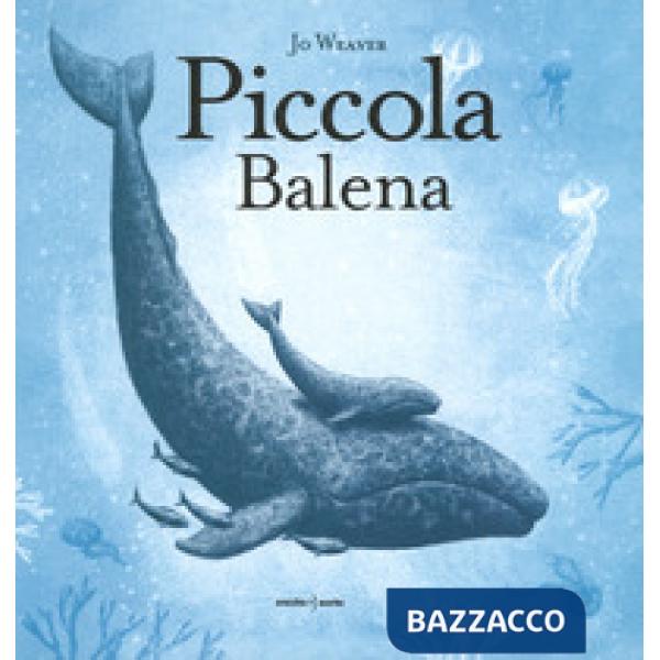 Piccola balena. Ediz. a colori