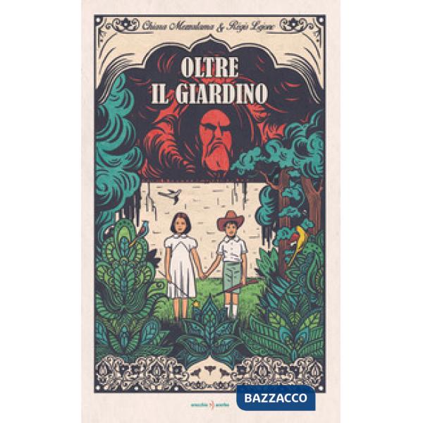 Oltre il giardino. Ediz. a colori