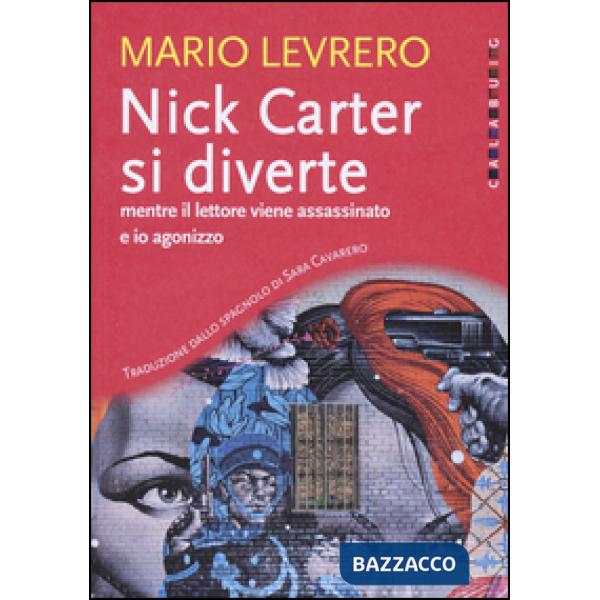Nick Carter si diverte mentre il lettore viene assassinato e io agonizzzo