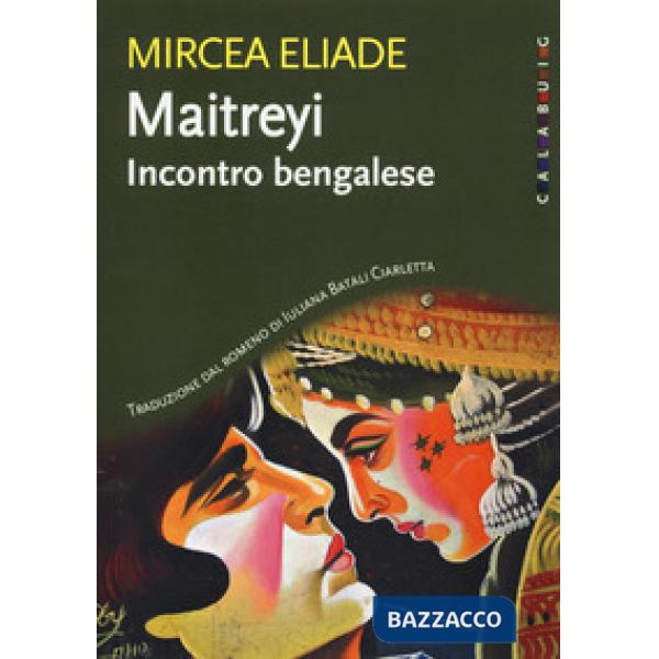 Maitreyi. Incontro bengalese. Nuova ediz.