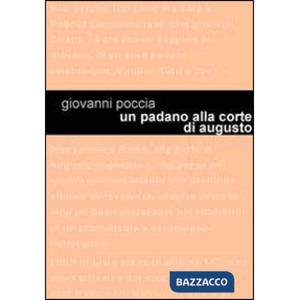 Padano alla corte di Augusto. Tito Livio racconta (Un)