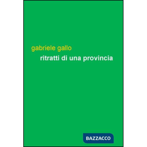 Ritratti di una provincia. Girovagando tra le terre di Cuneo