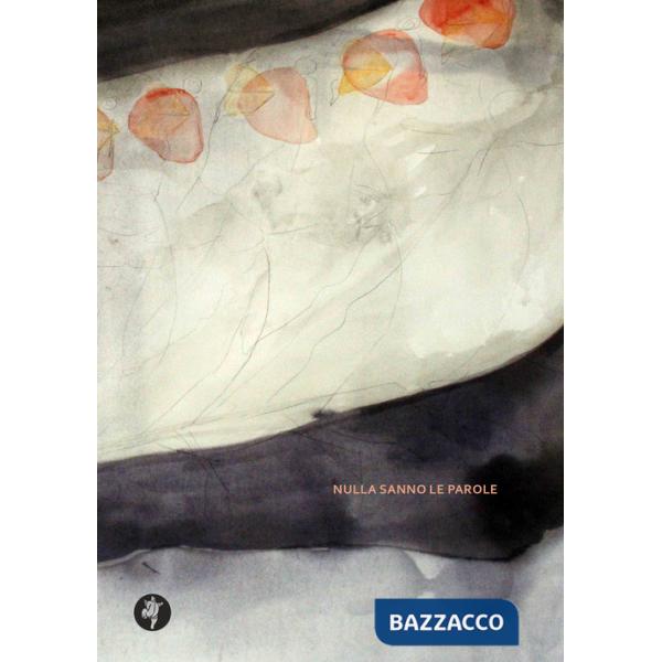 Nulla sanno le parole