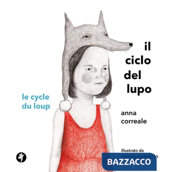 Ciclo del lupo. Le cycle du loup. Ediz. illustrata (Il)