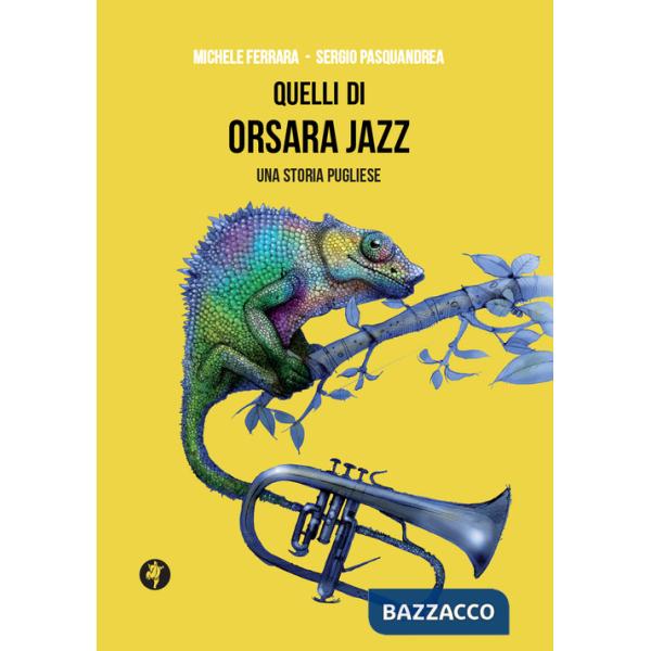 Quelli di Orsara Jazz. Una storia pugliese