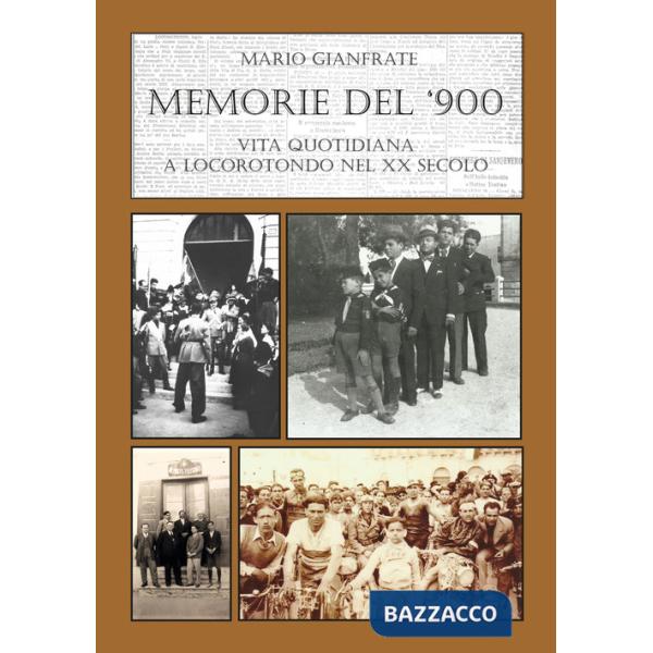 Memorie del Novecento. Vita quotidiana a Locorotondo nel XX secolo. Vol. 2: 1922-1939