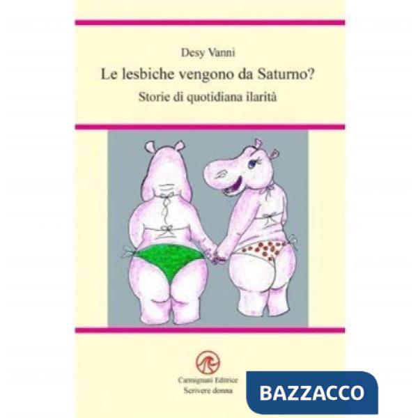 Lesbiche vengono da Saturno? Storie di quotidiana ilarità (Le)