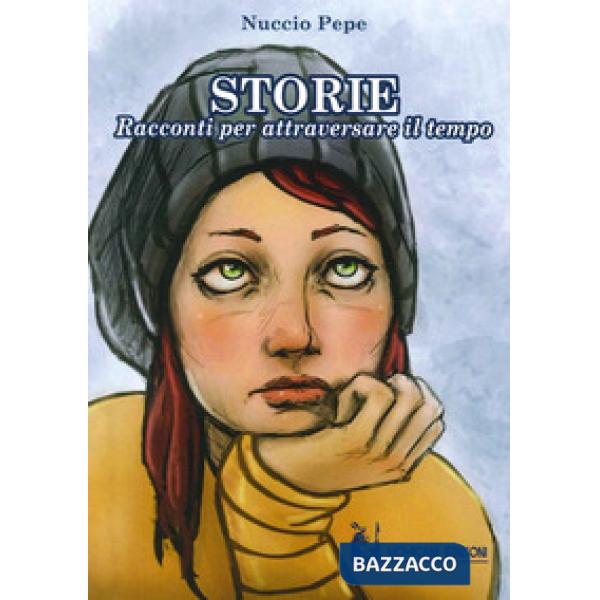 Storie. Racconti brevi per attraversare il tempo