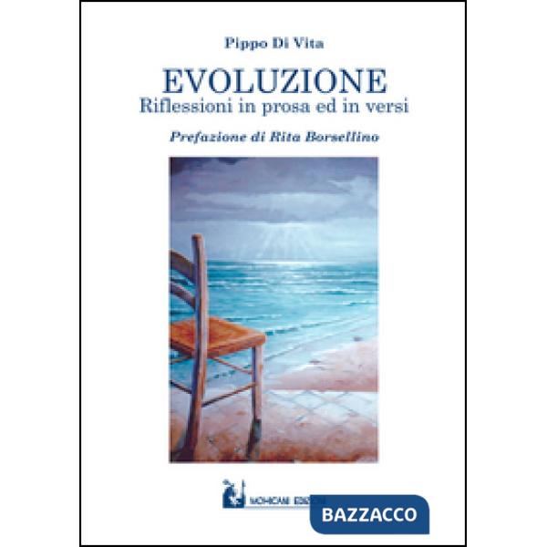 Evoluzione. Riflessioni in prosa ed in versi