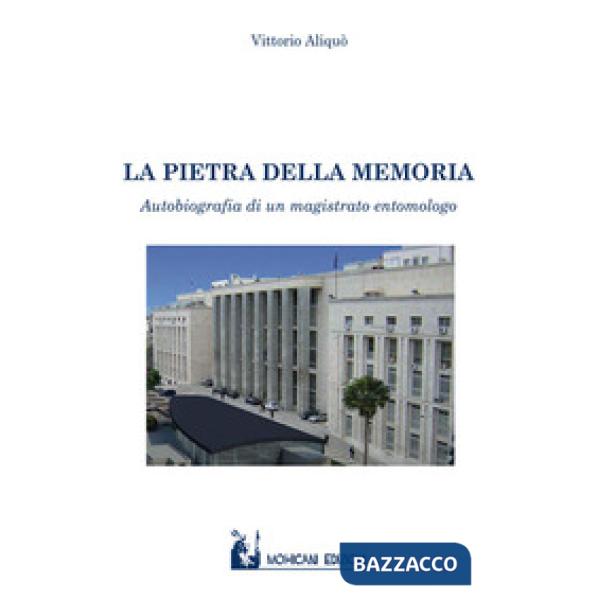 Pietra della memoria. Autobiografia di un magistrato entomologo (La)