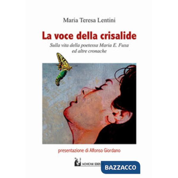 Voce della crisalide. Sulla vita della poetessa Maria E. Fuxa e altre cronache (
