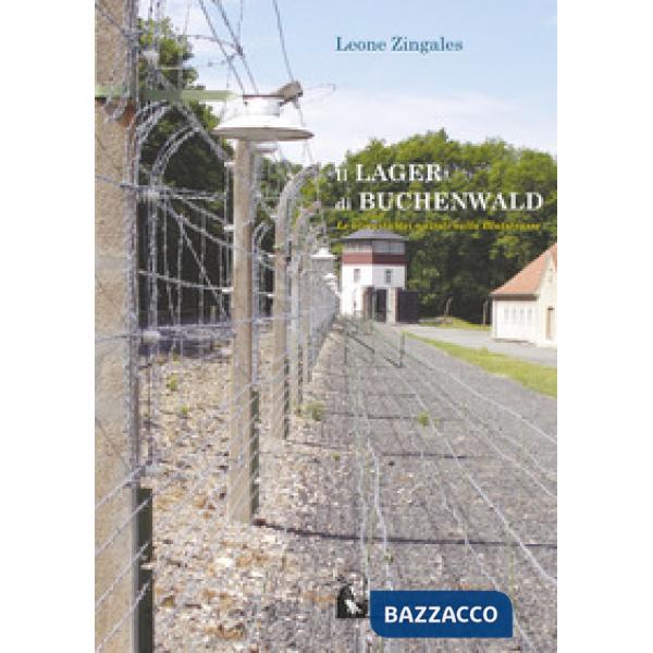 Lager di Buchenwald. Le atrocità dei nazisti sulla Blutstrasse (Il)