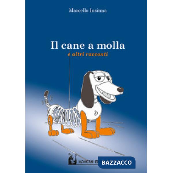 Cane a molla e altri racconti (Il)