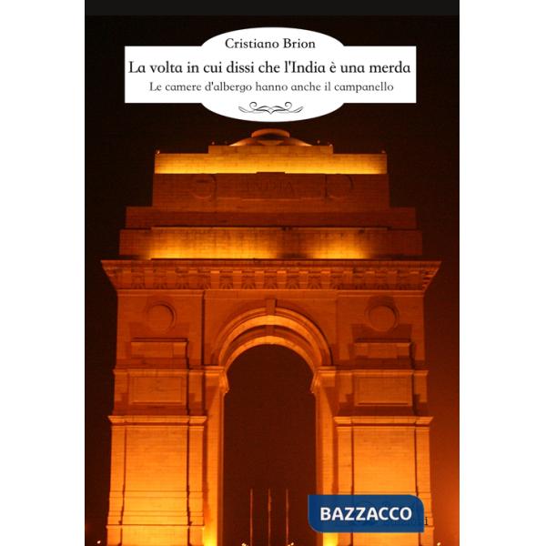 Volta in cui dissi che l'India è una merda. Le camere d'albergo hanno anche il campanello (La)