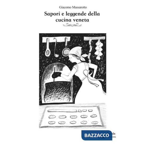 Sapori e leggende della cucina veneta