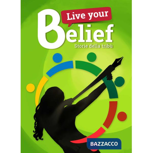 Live your belief!. Storie della Tribù
