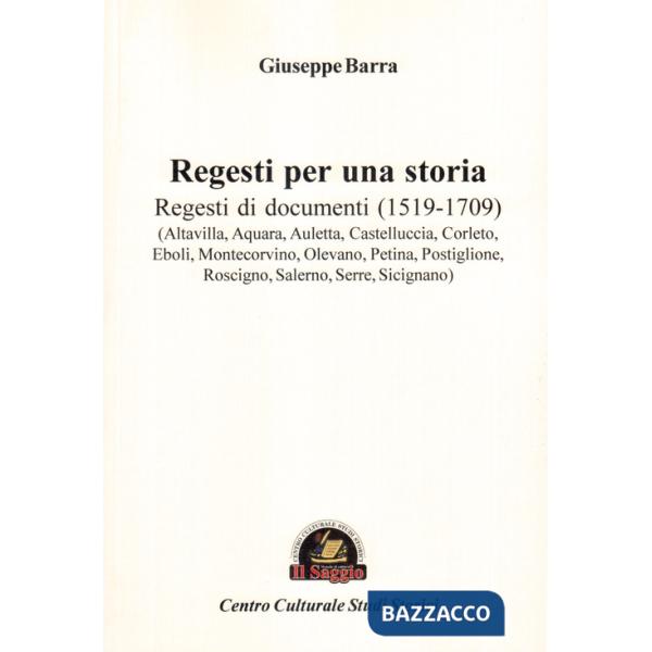 Regesti per una storia. Vol. 1: Regesti di documenti (1519-1709)