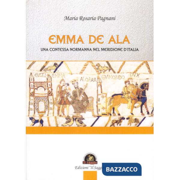 Emma De Ala. Una contessa normanna nel meridione d'Italia