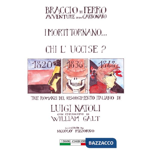 Braccio di Ferro. Avventure di un carbonaro-I morti tornano...-Chi l'uccise?