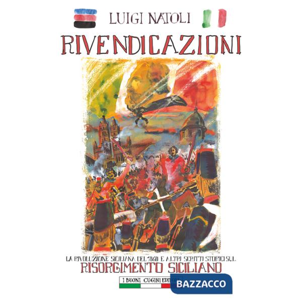 Rivendicazioni. La rivoluzione siciliana del 1860 e altri scritti sul Risorgimento italiano