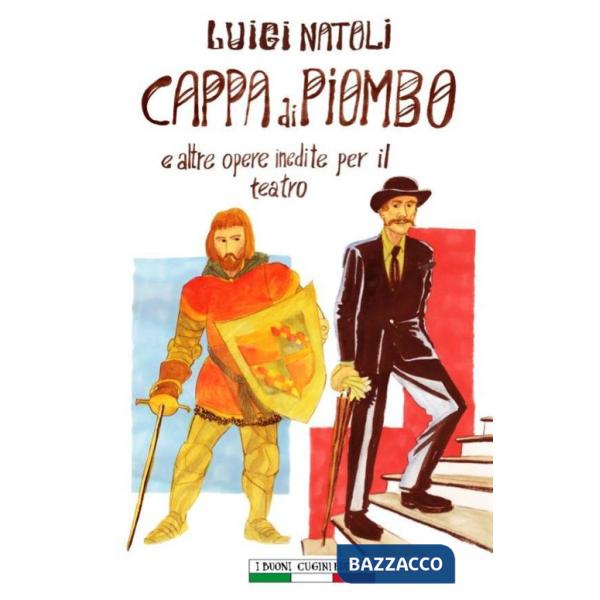 Cappa di piombo e altre opere inedite per il teatro