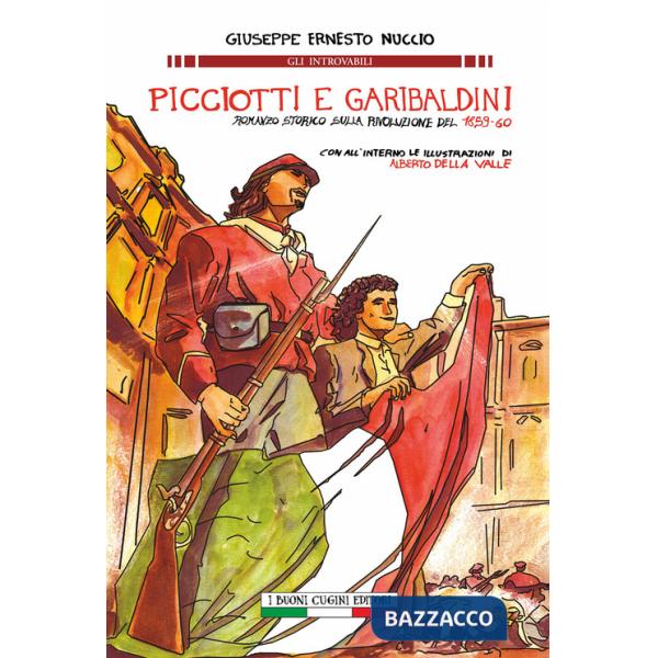 Picciotti e garibaldini. Romanzo storico sulla rivoluzione del 1859-60