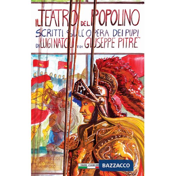 Teatro del popolino. Scritti sull'Opera dei pupi (Il)