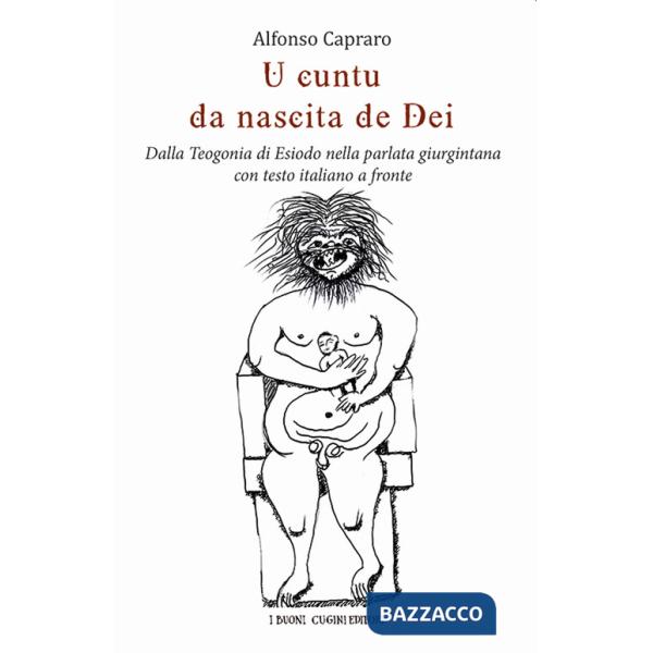 Cuntu da nascita de Dei. Dalla Teogonia di Esiodo nella parlata giurgintana. Testo italiano a fronte (U)