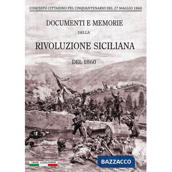 Documenti e memorie della rivoluzione siciliana del 1860