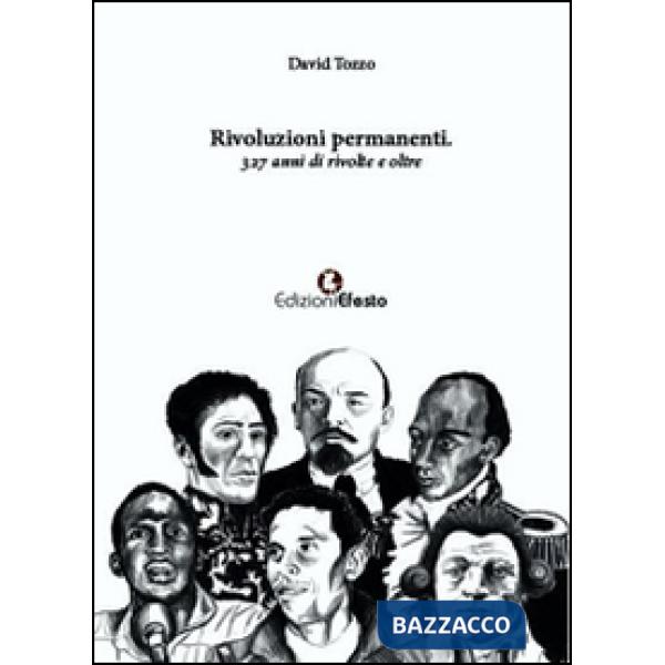 Rivoluzioni permanenti. 327 anni di rivolte e oltre