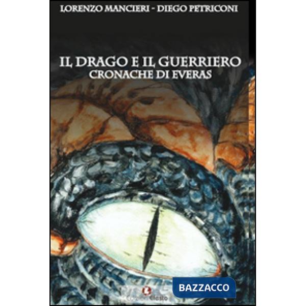 Drago e il guerriero. Cronache di Everas (Il)