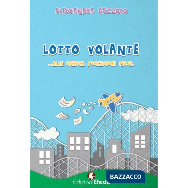 Lotto volante. Alla ricerca di occasioni perse