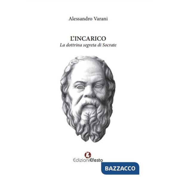 Incarico. La dottrina segreta di Socrate (L')