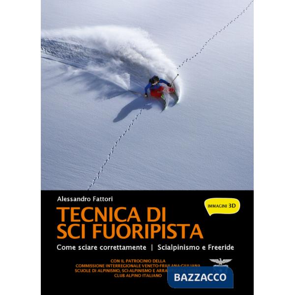 Tecnica di sci fuoripista. Come sciare correttamente. Scialpinismo e freeride