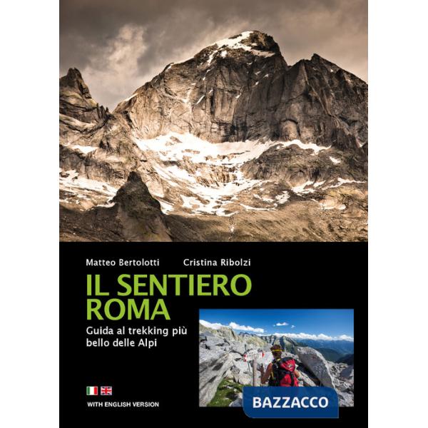 Sentiero Roma. Guida al trekking più bello delle Alpi (Il)