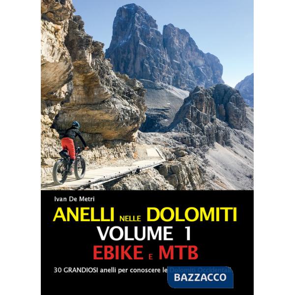 Anelli nelle Dolomiti. Vol. 1: Ebike e Mtb
