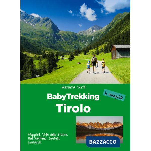 BabyTrekking Tirolo. Wipptal, Valle dello Stubai, Hall Wattens, Seefeld, Leutasch