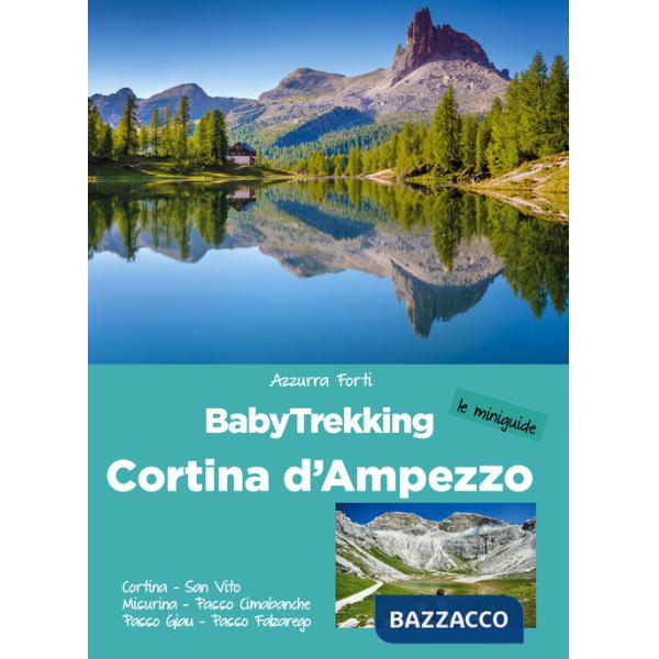 BabyTrekking Cortina d'Ampezzo. Cortina, San Vito, Misurina, Passo Cimabanche, Passo Giau, Passo Falzarego