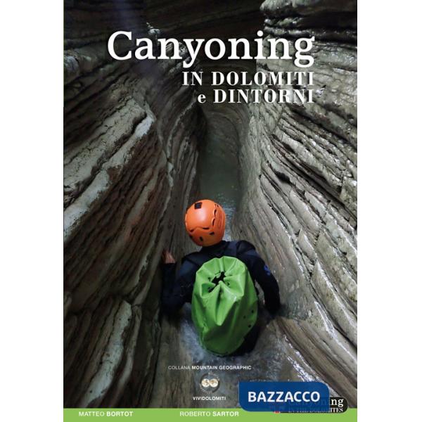 Canyoning in Dolomiti e dintorni. Ediz. italiana e inglese