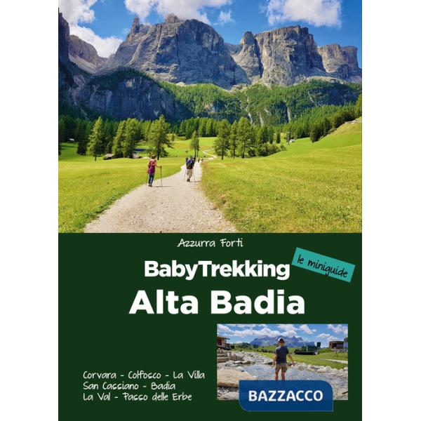 BabyTrekking. Alta Badia. Corvara, Colfosco, La Villa San Cassiano, Badia La Val, Passo delle Erbe