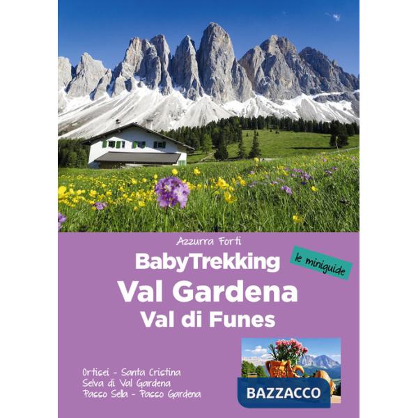 BabyTrekking in Val Gardena e Val di Funes. Ortisei. Santa Cristina Selva di Val Gardena Passo Sella. Passo Gardena