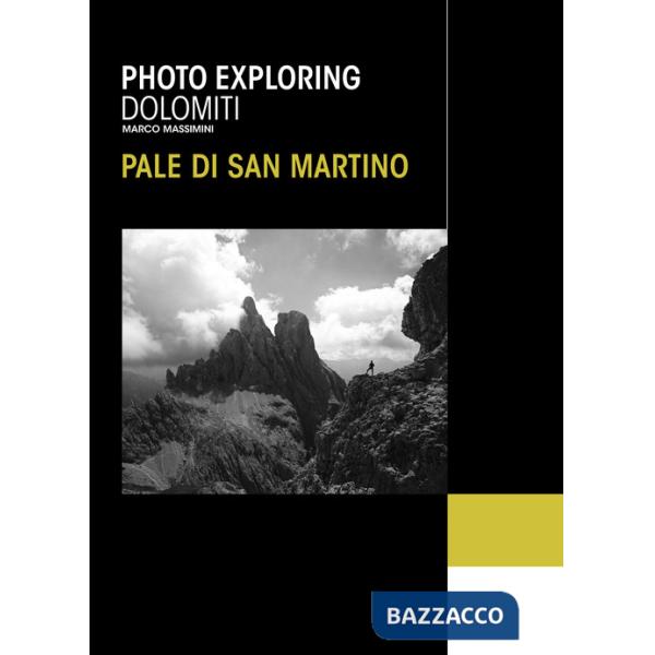 Photo exploring dolomiti Pale di San Martino. Ediz. illustrata