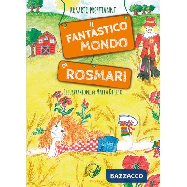 Fantastico mondo di RosMari. Ediz. illustrata (Il)