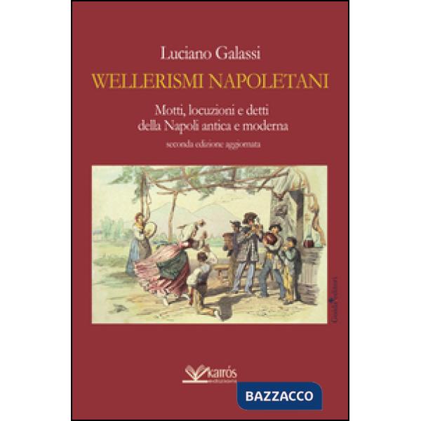 Wellerismi napoletani. Motti, locuzioni e detti della Napoli antica e moderna