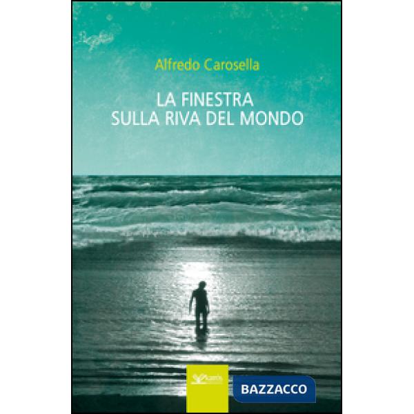 Finestra sulla riva del mondo (La)