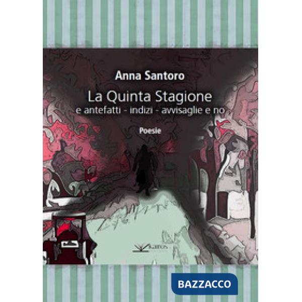 Quinta stagione e antefatti - indizi - avvisaglie e no (La)