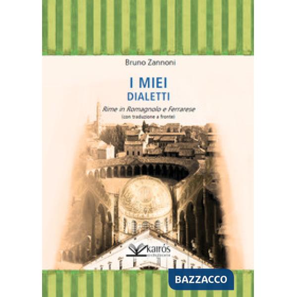 Miei dialetti. Rime in romagnolo e ferrarese (I)