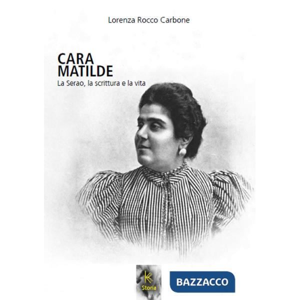 Cara Matilde la Serao, la scrittura e la vita